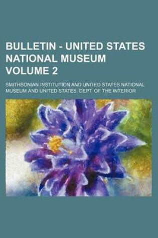 Cover of Bulletin - United States National Museum Volume 2