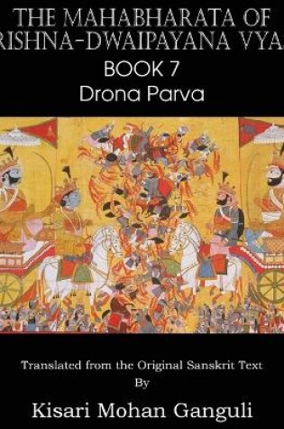 Cover of The Mahabharata of Krishna-Dwaipayana Vyasa Book 7 Drona Parva