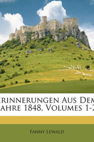 Cover of Erinnerungen Aus Dem Jahre 1848, Erster Band