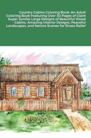 Cover of Country Cabins Coloring Book