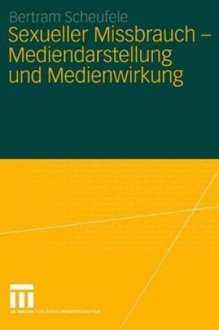 Cover of Sexueller Missbrauch — Mediendarstellung und Medienwirkung