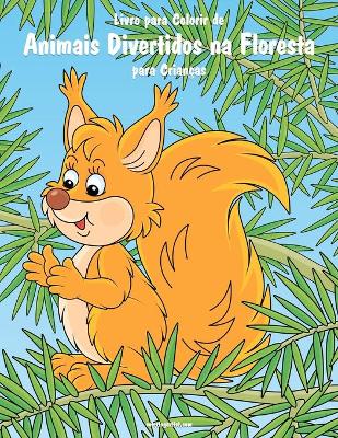 Book cover for Livro para Colorir de Animais Divertidos na Floresta para Crianças