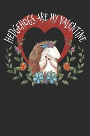 Cover of Hedgehogs Are My Valentine