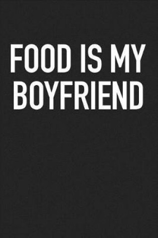 Cover of Food Is My Boyfriend