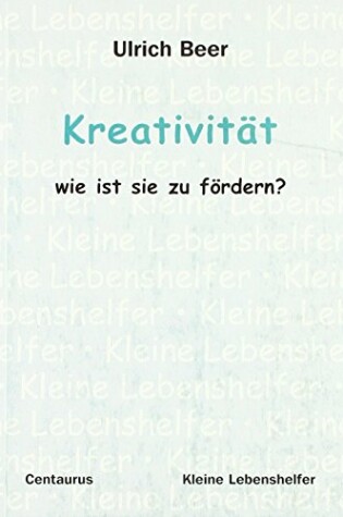 Cover of Kreativität - wie ist sie zu fördern?