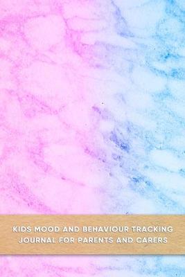 Book cover for Kids mood and behaviour tracking journal for parents and carers