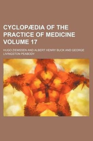 Cover of Cyclopaedia of the Practice of Medicine Volume 17