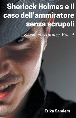 Book cover for Sherlock Holmes e il Caso Dell'ammiratore Senza Scrupoli