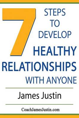 Book cover for 7 Steps to Develop Healthy Relationships With Anyone