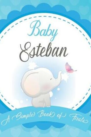 Cover of Baby Esteban A Simple Book of Firsts