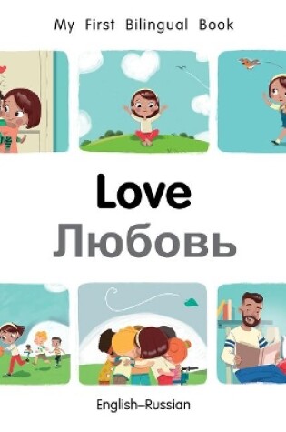 Cover of My First Bilingual BookLove (EnglishRussian)