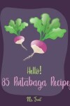 Book cover for Hello! 85 Rutabaga Recipes