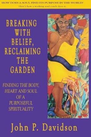 Cover of Breaking with Belief, Reclaiming the Garden