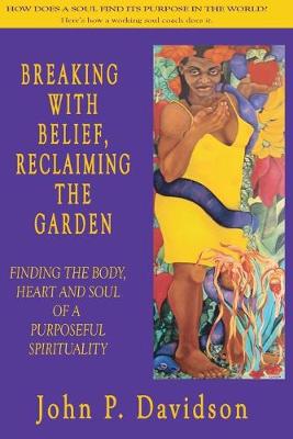 Book cover for Breaking with Belief, Reclaiming the Garden