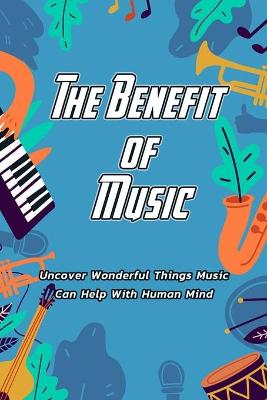 Book cover for The Benefit of Music