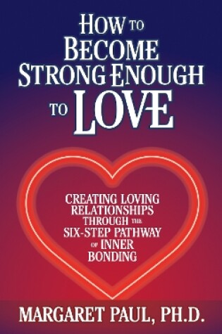 Cover of How to Become Strong Enough to Love