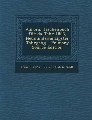 Book cover for Aurora. Taschenbuch Fur Da Jahr 1853, Neunundzwanzigster Jahrgang - Primary Source Edition