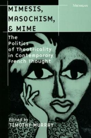 Cover of Mimesis, Masochism and Mime