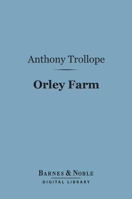 Book cover for Orley Farm (Barnes & Noble Digital Library)