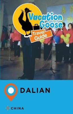 Book cover for Vacation Goose Travel Guide Dalian China