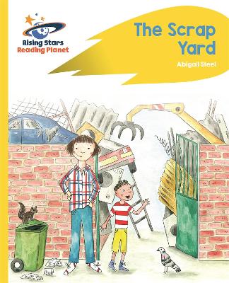 Book cover for Reading Planet - The Scrap Yard - Yellow Plus: Rocket Phonics