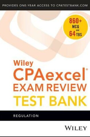 Cover of Wiley CPAexcel Exam Review 2018 Test Bank: Regulation (1-year access)
