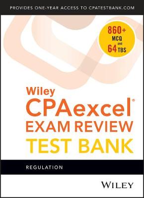 Book cover for Wiley CPAexcel Exam Review 2018 Test Bank: Regulation (1-year access)