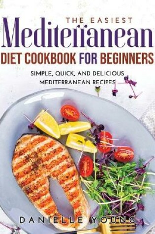 Cover of The Easiest Mediterranean Diet Cookbook for Beginners