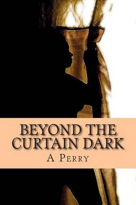 Book cover for Beyond the Curtain Dark