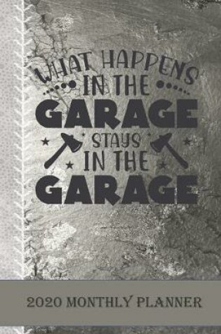 Cover of What Happens in the Garage Stays in the Garage