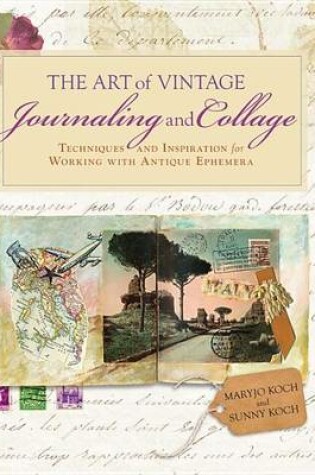 Cover of Art of Vintage Journaling and Collage, The: Techniques and Inspiration for Working with Antique Ephemera