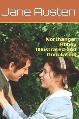 Cover of Northanger Abbey (Illustrated and Annotated)