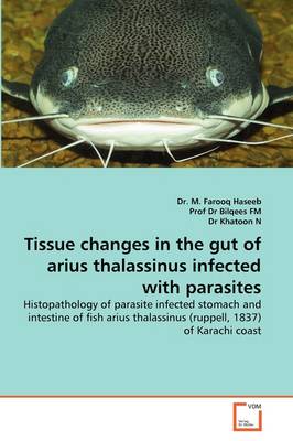 Book cover for Tissue changes in the gut of arius thalassinus infected with parasites