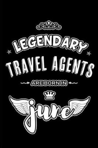 Cover of Legendary Travel Agents are born in June