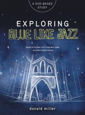 Book cover for Exploring Blue Like Jazz DVD-Based Study