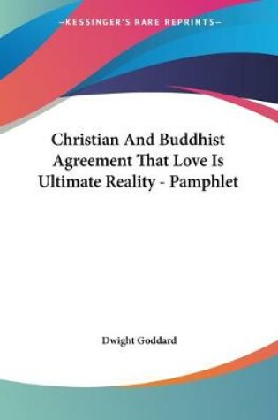 Cover of Christian And Buddhist Agreement That Love Is Ultimate Reality - Pamphlet