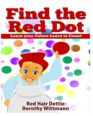 Book cover for Find the Red Dot, Learn Your Colors, Learn To Count