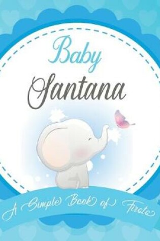 Cover of Baby Santana A Simple Book of Firsts