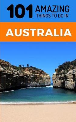 Book cover for 101 Amazing Thing to Do in Australia