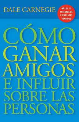 Cover of Cómo Ganar Amigos E Influir Sobre Las Personas