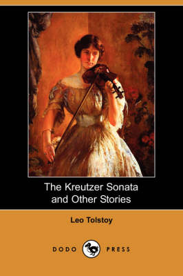 Book cover for The Kreutzer Sonata and Other Stories (Dodo Press)