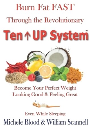 Cover of Burn Fat Fast Through The Revolutionary Ten UP System