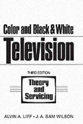 Book cover for Color and Black and White Television Theory and Servicing