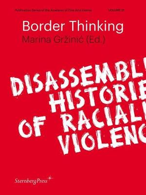 Book cover for Border Thinking – Disassembling Histories of Racialized Violence