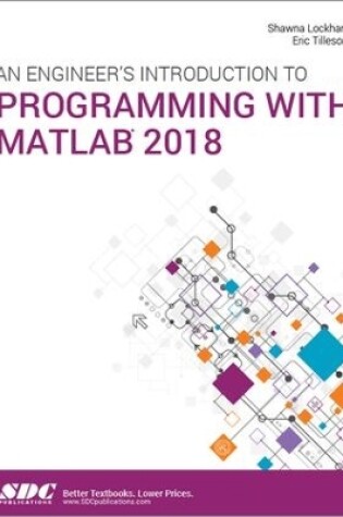 Cover of An Engineer's Introduction to Programming with MATLAB 2018