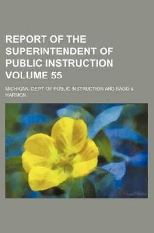 Cover of Report of the Superintendent of Public Instruction Volume 55