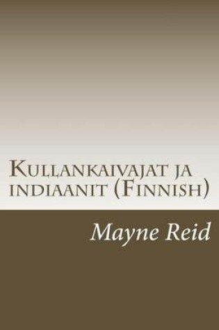 Cover of Kullankaivajat ja indiaanit (Finnish)