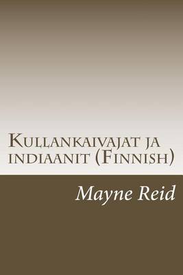Book cover for Kullankaivajat ja indiaanit (Finnish)