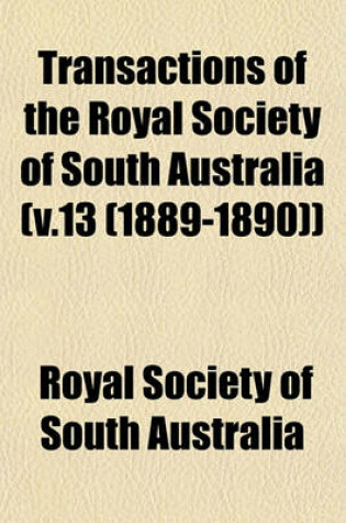 Cover of Transactions of the Royal Society of South Australia (V.13 (1889-1890))