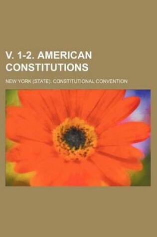 Cover of V. 1-2. American Constitutions